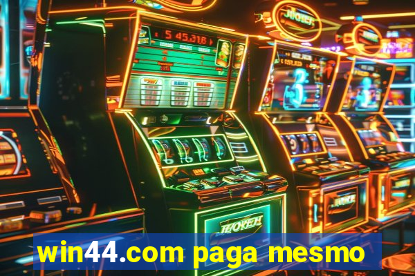 win44.com paga mesmo